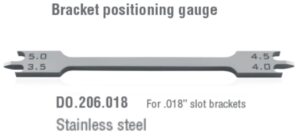 Bracket positioning gauge SS for .018″ slot